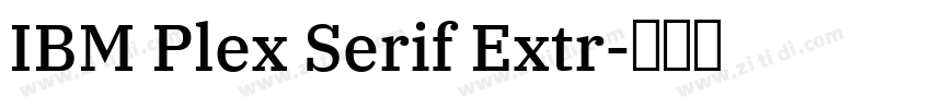 IBM Plex Serif Extr字体转换